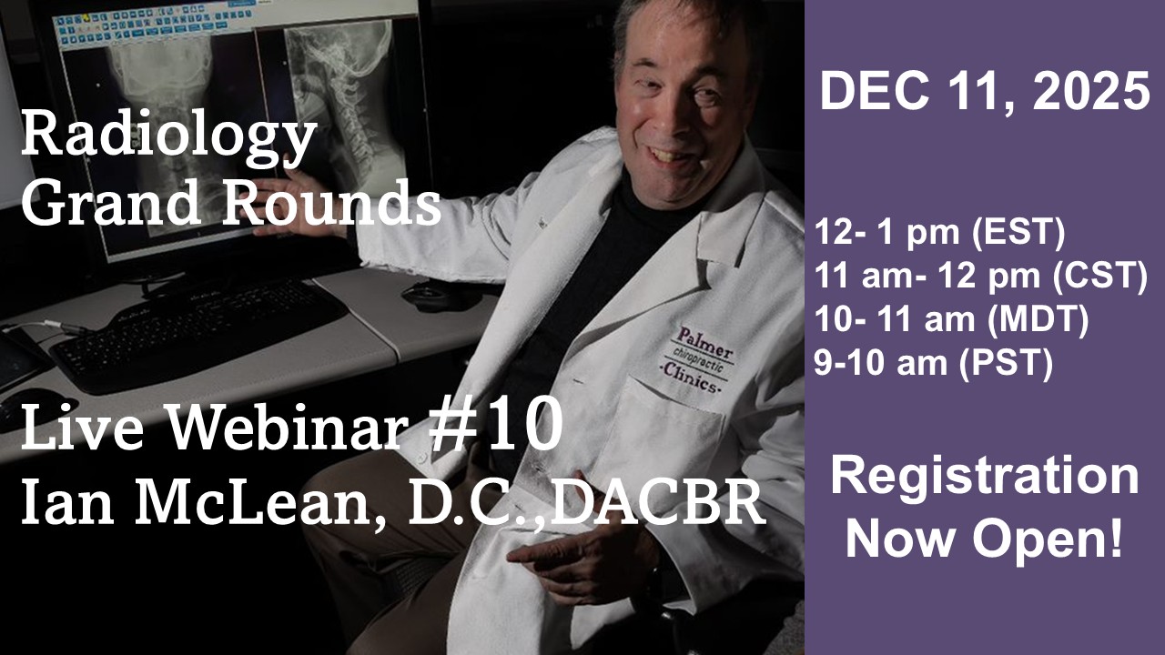 Radiology Grand Rounds Webinar #10 with Ian McLean, DC, DACBR